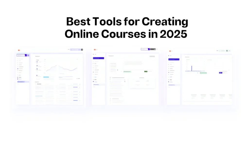 Best Tools for Creating Online Courses in 2025